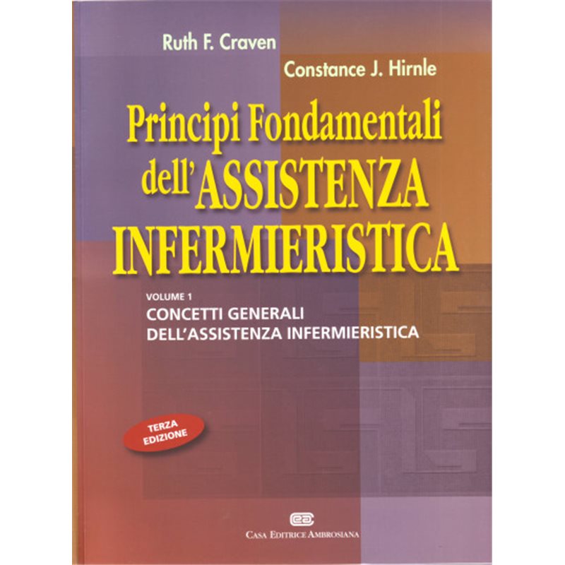 PRINCIPI FONDAMENTALI DELL'ASSISTENZA INFERMIERISTICA - Opera in due volumi Terza edizione